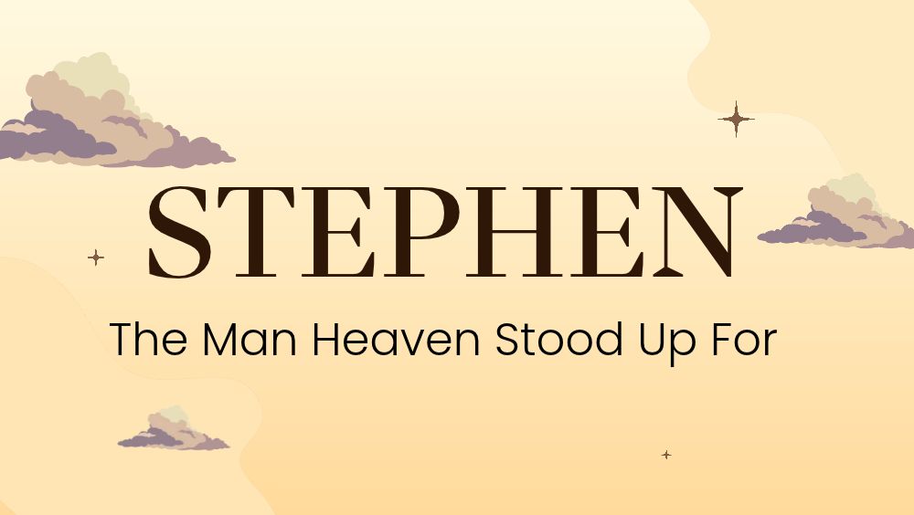 “Stephen - The Man Heaven Stood Up For.” Image